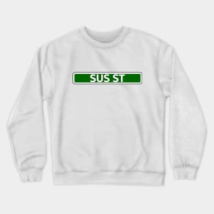 Sus Street Crewneck Sweatshirt